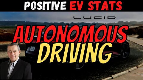 Lucid Autonomous Driving Update │ BIG Event Tomorrow │ Amazing EV Stats $LCID