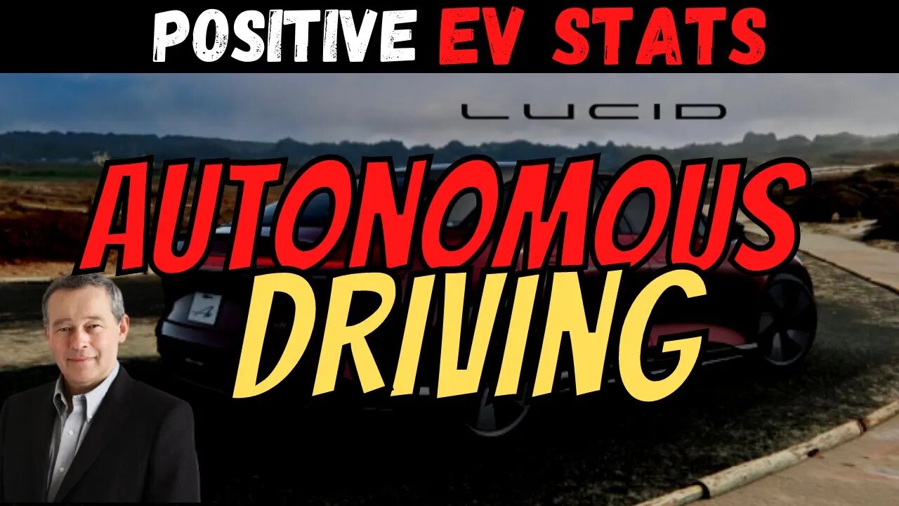 Lucid Autonomous Driving Update │ BIG Event Tomorrow │ Amazing EV Stats $LCID