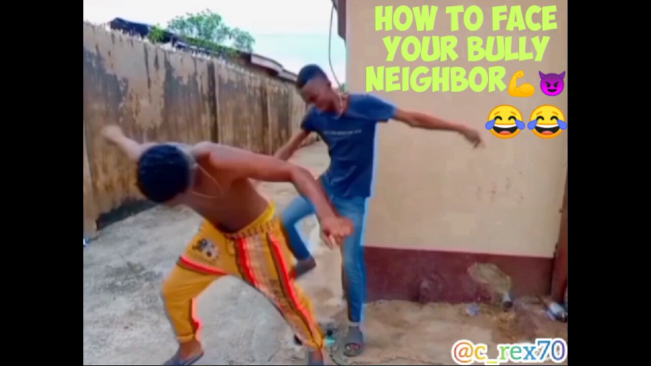 How to face your bully neighbor.