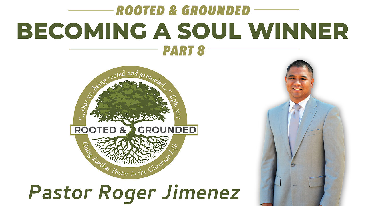 Becoming a Soul Winner (Part 8) | Pastor Roger Jimenez