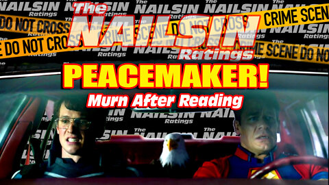 The Nailsin Ratings: Peacemaker - Murn After Reading