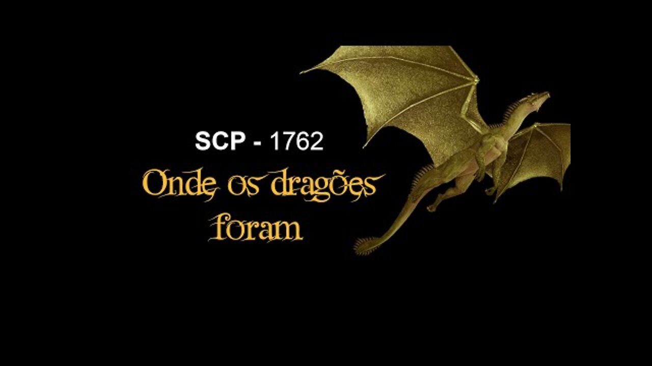 SCP-1762 Onde os Dragões Foram