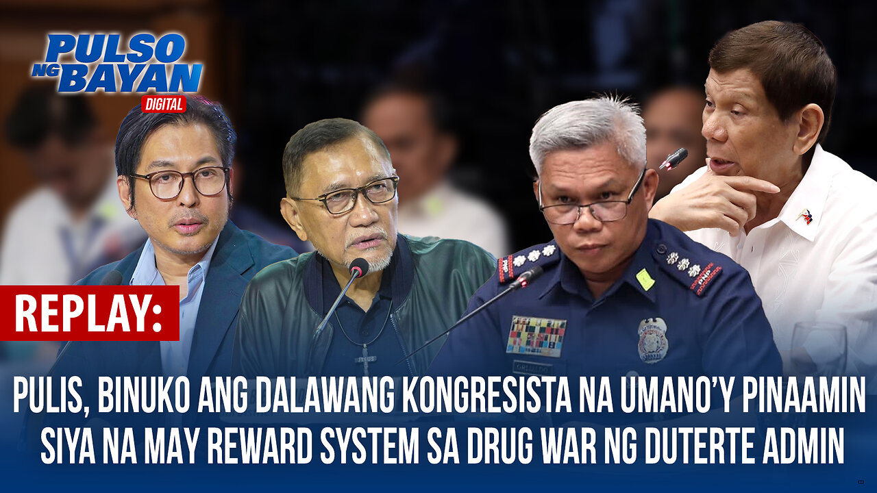 REPLAY | Pulis, binuko ang dalawang kongresista na umano’y pinaamin siya na may reward system