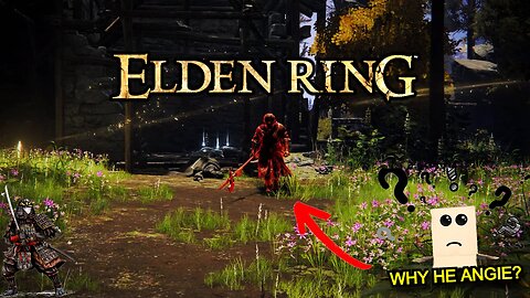 Elden Ring - Why Is He Taking It Out On Me!?!?