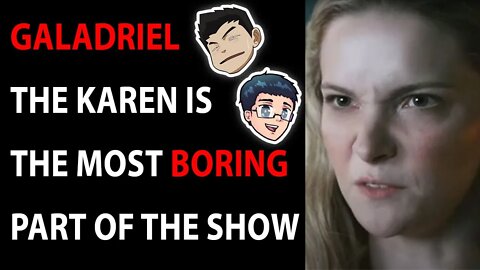 Galadriel The Karen Is The Most BORING Part Of The Show