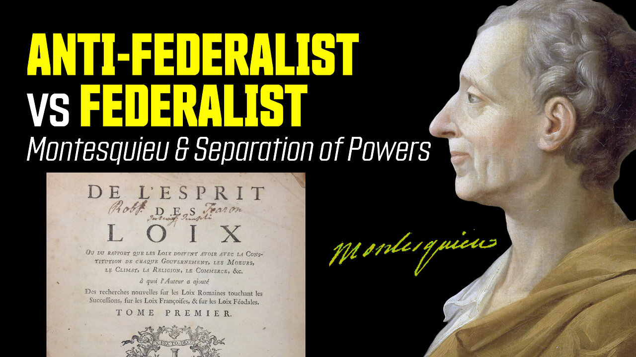 Anti-Federalist vs Federalist CLASH: Montesquieu and Separation of Powers