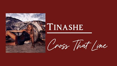 Tinashe - Cross That Line (lyrics)