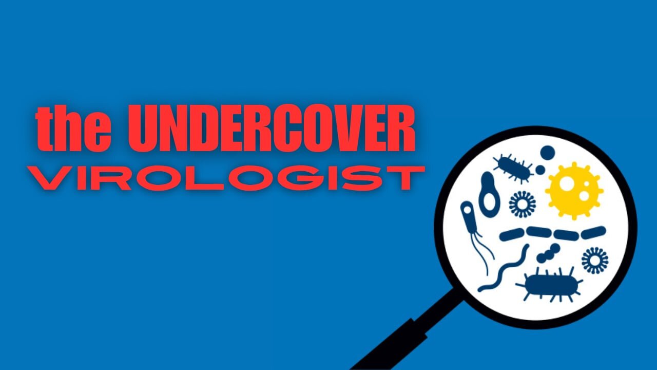 Undercover Virologist