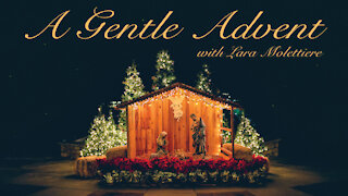 A Gentle Advent - Lara Molettiere, Part 3