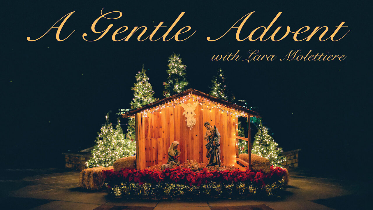 A Gentle Advent - Lara Molettiere, Part 3