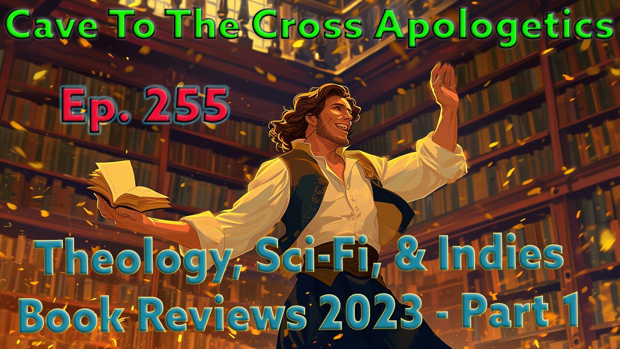 Theology, Sci-Fi, & Indies 2023 - Ep.255 - Book Reviews 2023 - Part 1