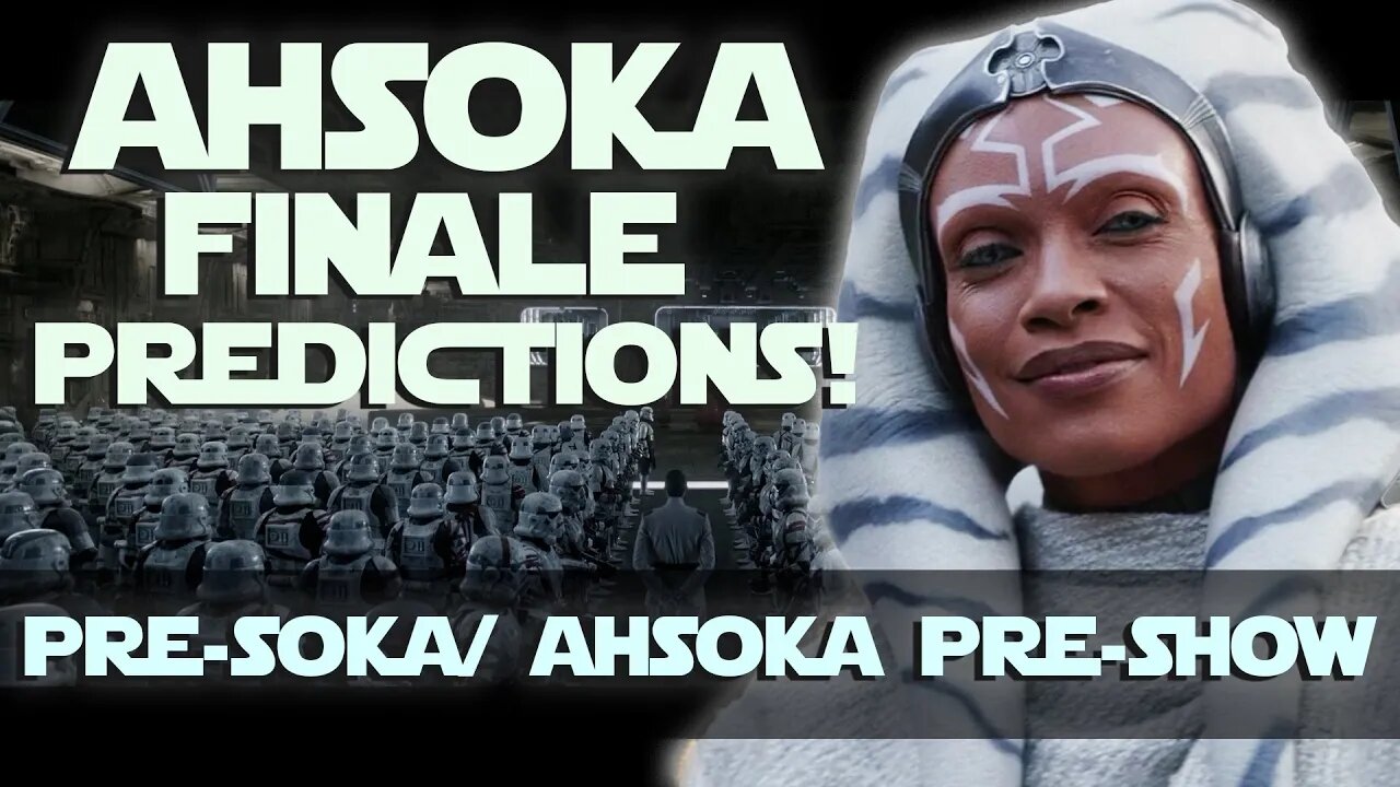 AHSOKA FINALE PREDICTIONS! LET'S GO! | Pre-Soka/ Ahsoka Finale Pre-show #ahsoka