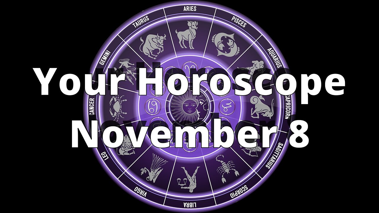 November 8 Horoscope