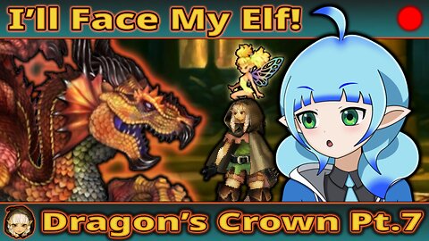 VOD : I'll Face My Elf! : Dragon's Crown - Part 7