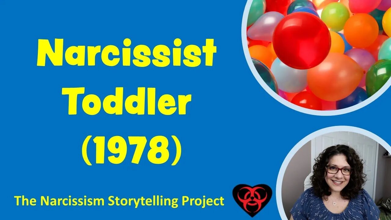 Narcissist Toddler (Narcissism Storytelling Project)