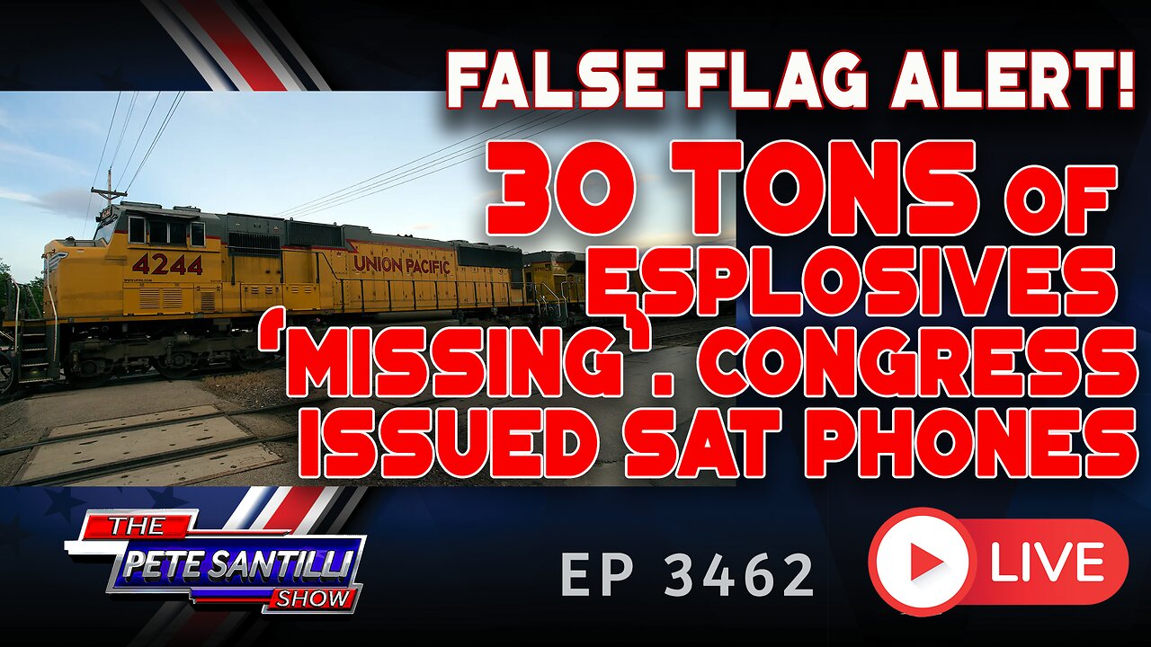 FALSE FLAG ALERT! 30 TONS OF EXPLOSIVE "MISSING". CONGRESS ISSUED SAT PHONES | EP 3462-8AM