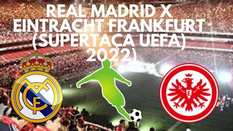 Real Madrid x Eintracht Frankfurt (Supertaça UEFA)