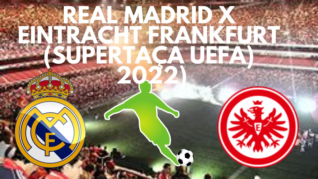 Real Madrid x Eintracht Frankfurt (Supertaça UEFA)