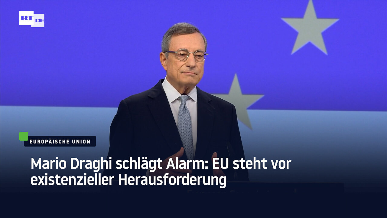 Mario Draghi schlägt Alarm: EU steht vor existenzieller Herausforderung