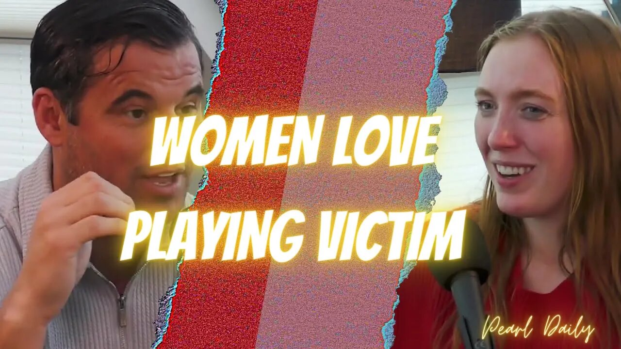 Modern Women Love Victim Hood