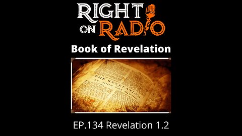 Right On Radio Episode #134 - Sunday Morning LIVE, Book of Revelation Chapter 1 (April 2021)