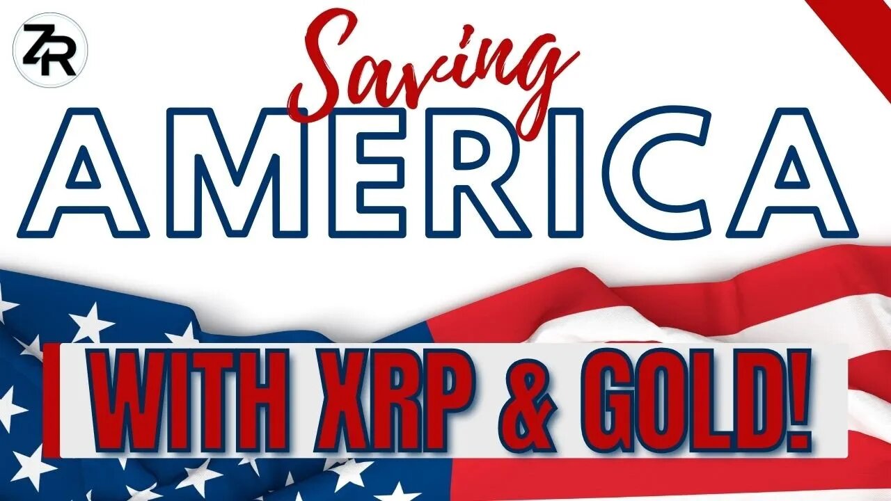 Saving America With XRP & Gold