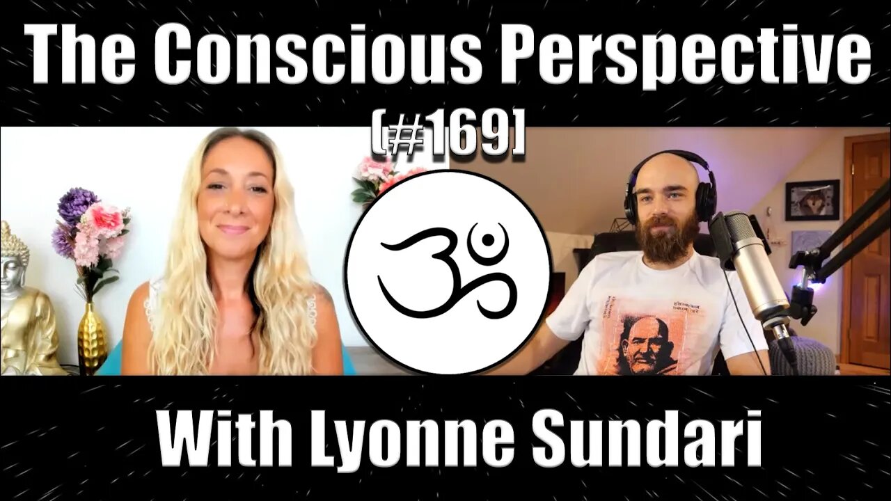 Living the Divine Life with Lyonne Sundari | The Conscious Perspective [#169]