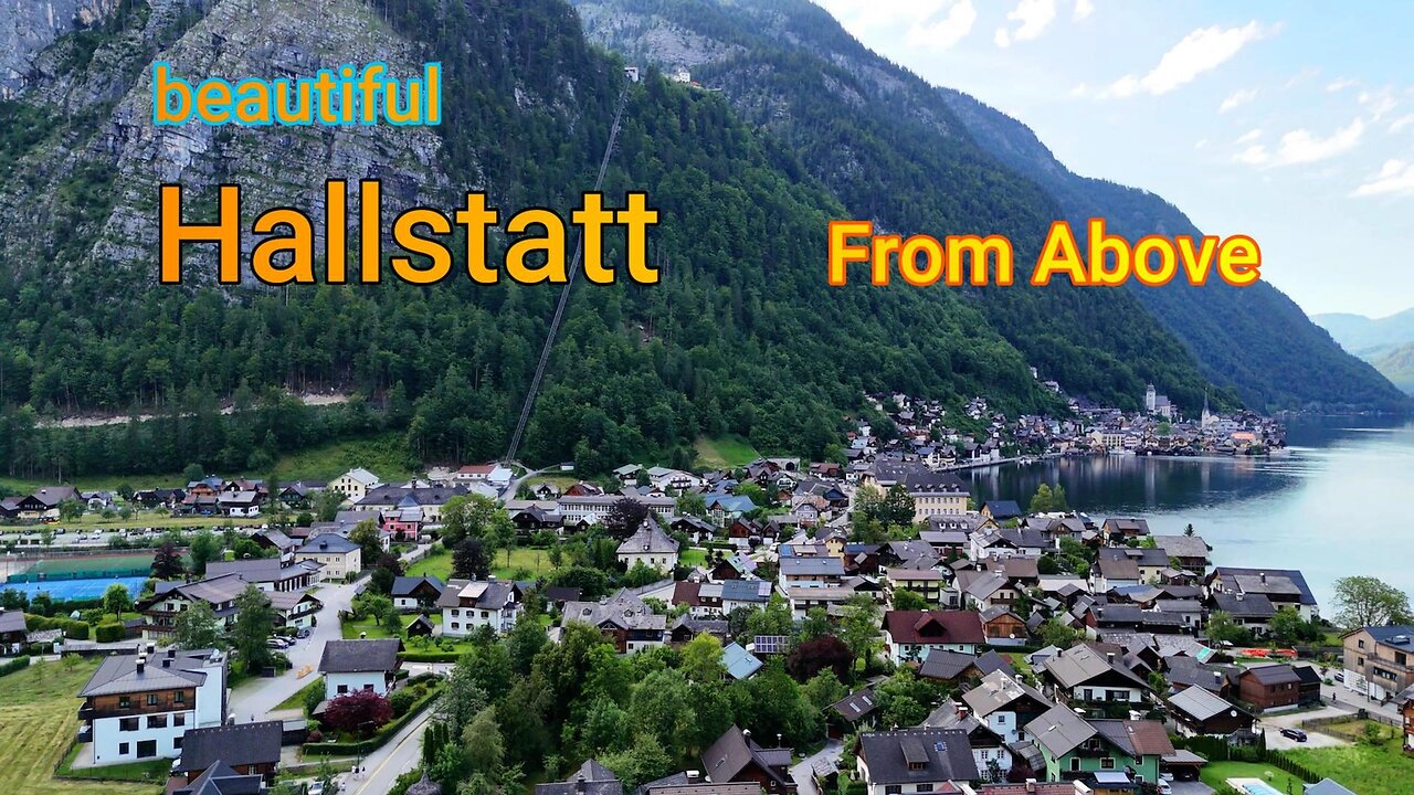 Europe From Above - Austria beautiful Hallstatt From Above