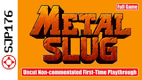 Metal Slug—Full-Game—Uncut Non-commentated First-Time Playthrough