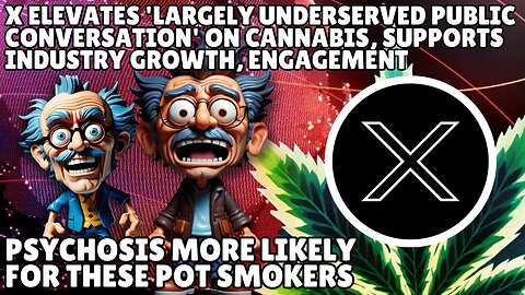 X Elevates 'Largely Underserved Public Conversation' On Cannabis, Supports Industry Growth