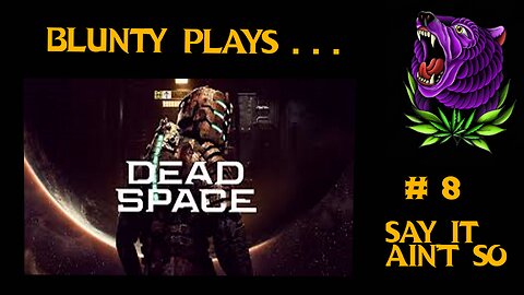 Dead Space (2023) : 08 - Say It Ain't So