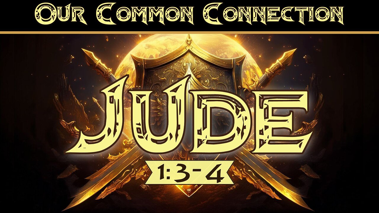 Our Common Connection – Jude 1:3-4