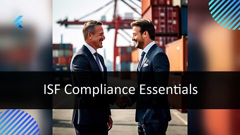 Ensuring ISF Compliance for Ocean Shipments