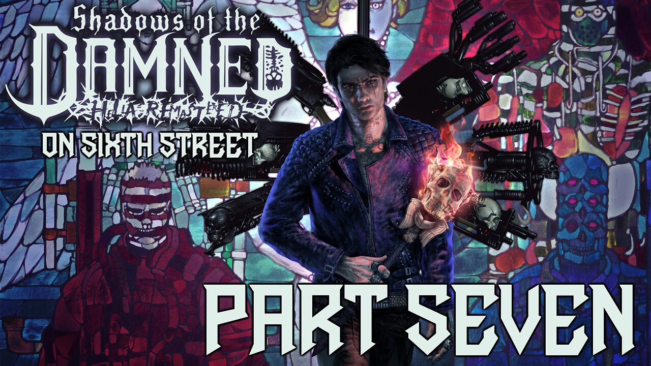 Shadows of the Damned on 6th Street Part 7