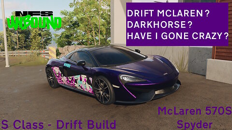 DRIFT MCLAREN? - McLaren 570S Spyder Drift Build (S Class) - Need For Speed Unbound