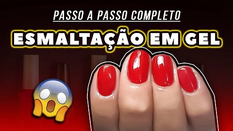 ESMALTAÇÃO EM GEL NA UNHA NATURAL - PASSO A PASSO