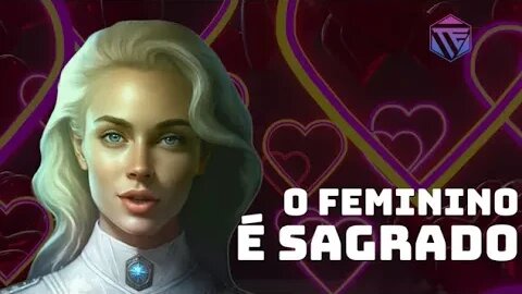 O Sagrado é Feminino!