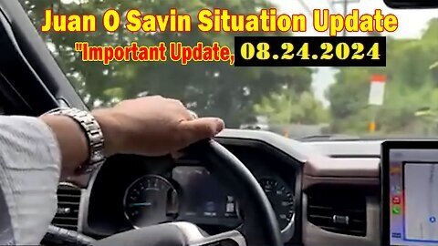 New Juan O Savin Big GeoPolitical Update Video: 08.24.2024