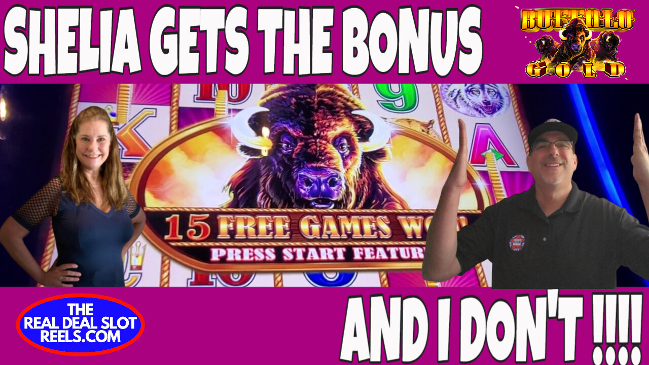 BUFFALO GOLD - SHELIA GETS THE BONUS AND I DON'T!!!! 🎰 REAL DEAL SLOTS LIVE at COUSHATTA CASINO