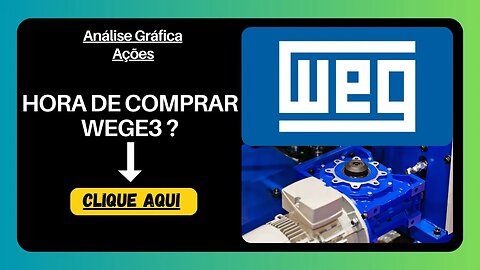 AÇÃO DA WEGE VAI SUBIR ? QUAL PREÇO ALVO ? ANÁLISE GRÁFICA ATUALIZADA.