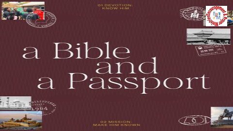 A Bible and a Passport: Make Him Known