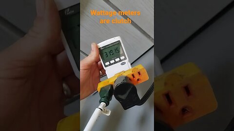 wattage meters are clutch. Extremely helpfull to know what your appliances are pulling.