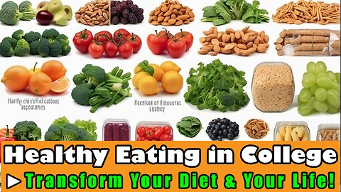 Healthy Eating in College - Transform Your Diet & Your Life!