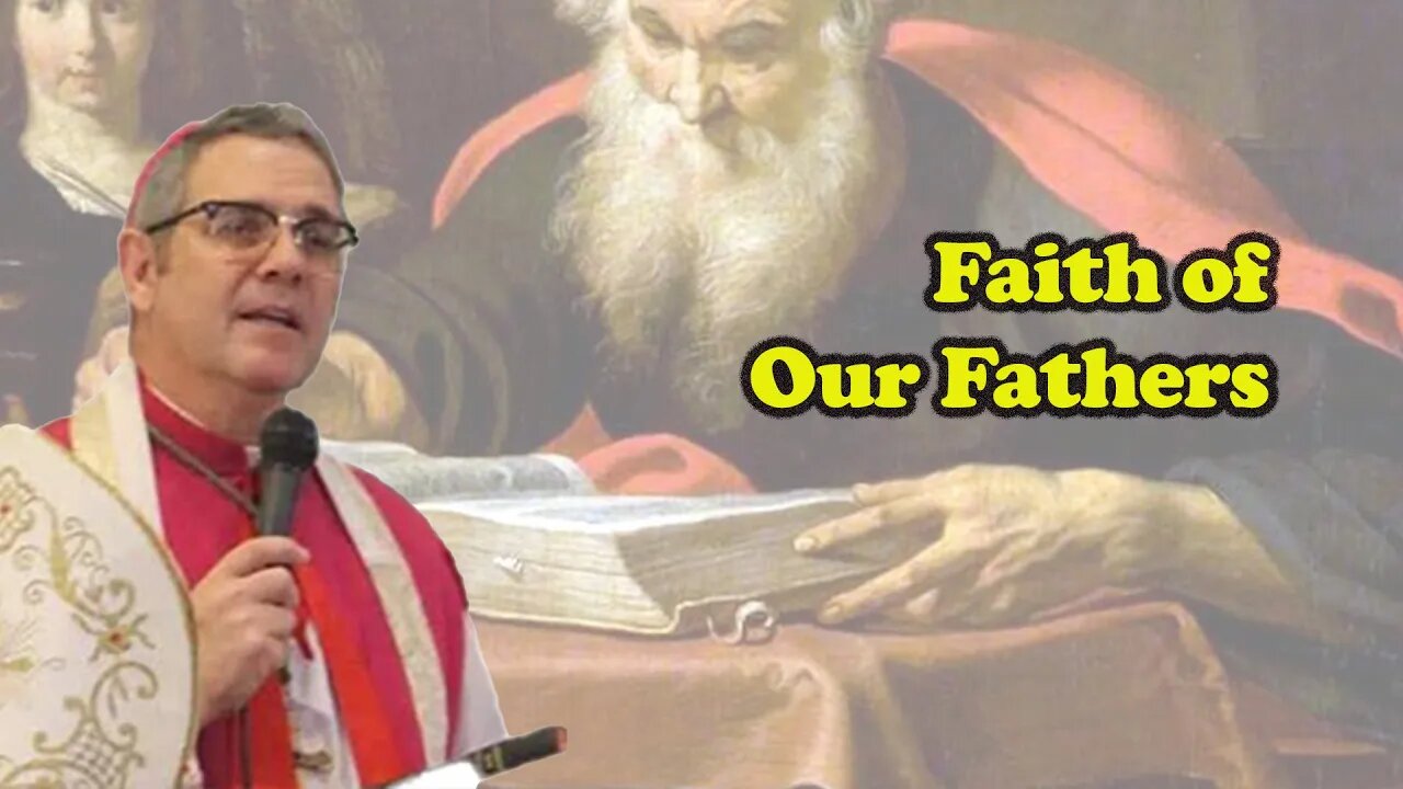 Bishop Pivarunas: Faith of Our Fathers, Part 1