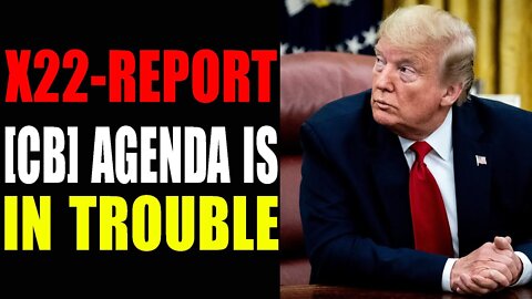 THE [CB] AGENDA IS IN TROUBLE-TRUMP NEWS