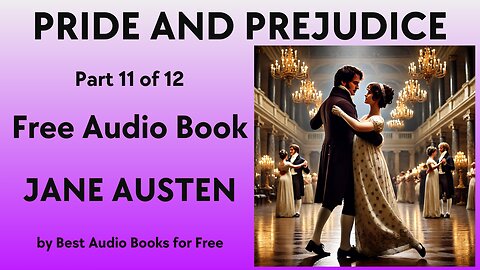 Pride and Prejudice - Part 11 of 12 - by Jane Austen - Best Audio Books for Free