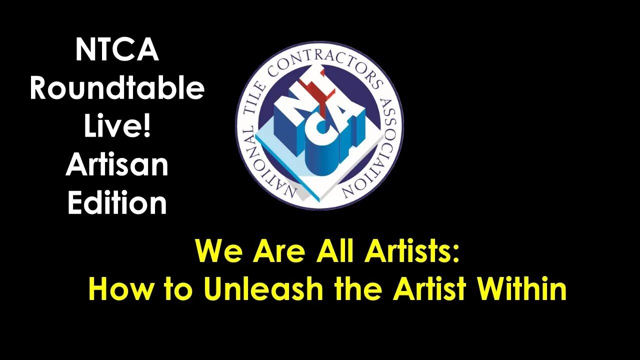 NTCA Roundtable Artisan Edition: We Are All Artists - How to Unleash the Artist Within