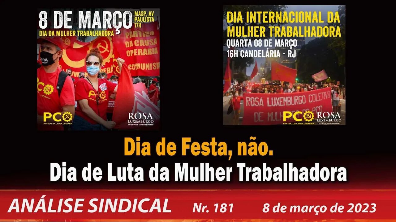 Dia de Festa, não. Dia de Luta da Mulher Trabalhadora - Análise Sindical nº 181 - 08/03/2023