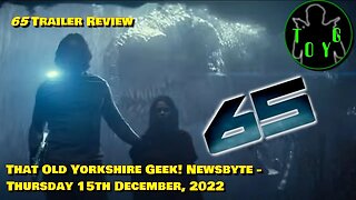 '65' Trailer Review - TOYG! News Byte - 15th December, 2022