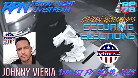 Strengthen Election Security Using VotifyNow with Johnny Vieria on Fri Night Livestream